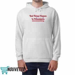 Bad Things Happen in Philadelphia Shirt 4 Bad Things Happen in Philadelphia Shirt