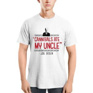 Biden Cannibals Ate My Uncle Shirt 4 Biden Cannibals Ate My Uncle Shirt