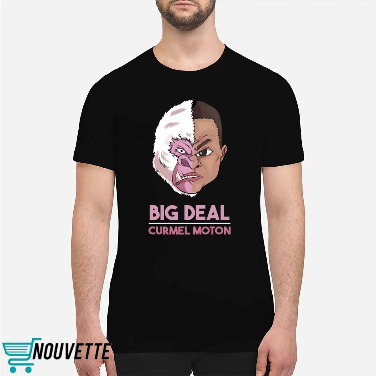 Big Deal Curmel Moton Shirt Big Deal Curmel Moton Shirt