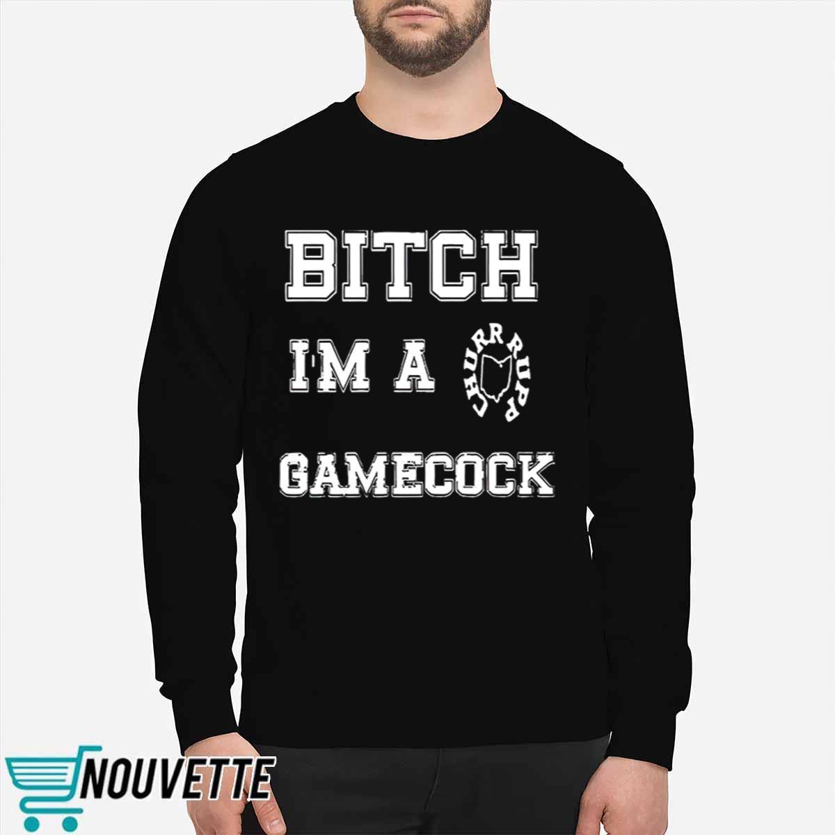 Bitch Im A Gamecock Shirt Bitch Im A Gamecock Shirt