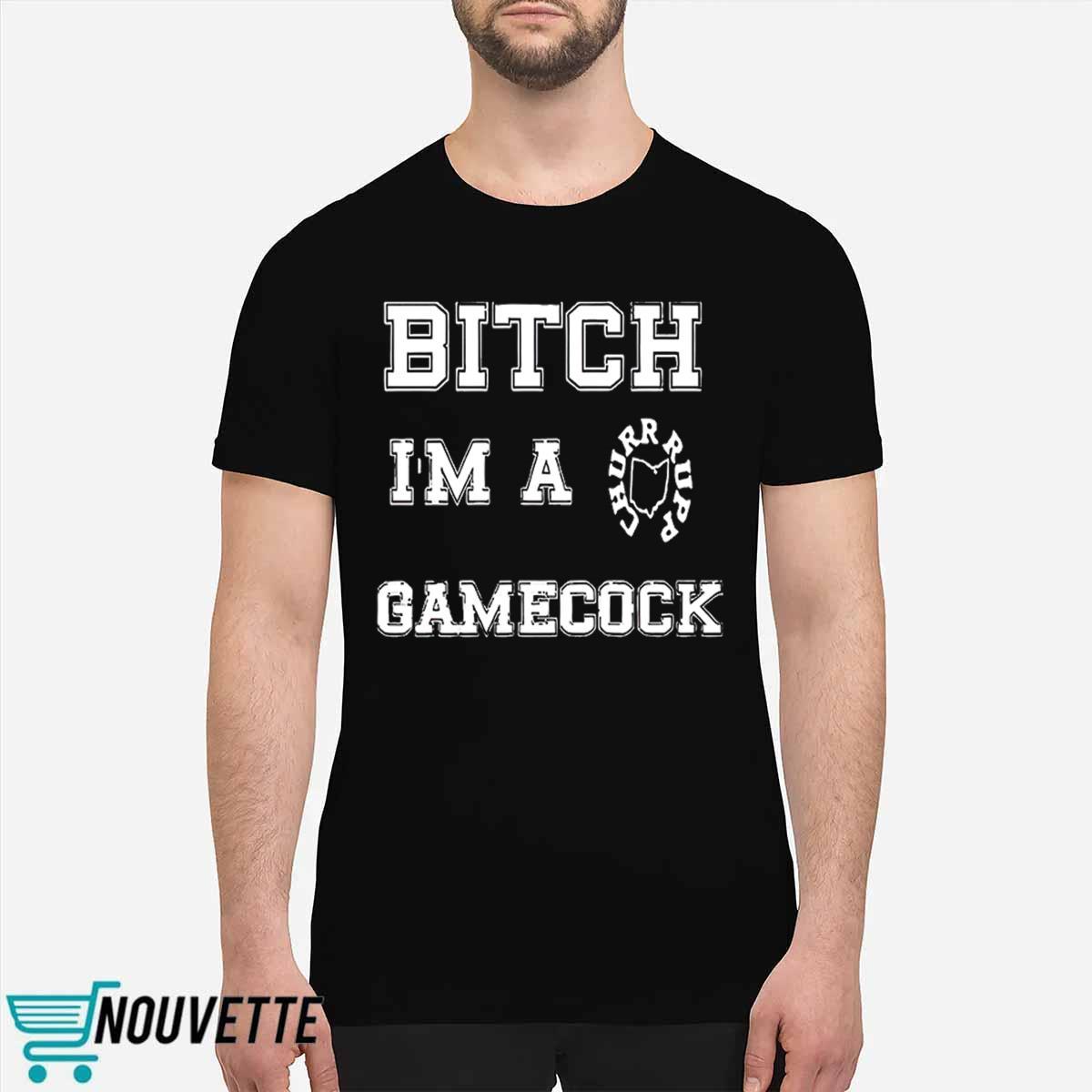 Bitch Im A Gamecock Shirt Bitch Im A Gamecock Shirt