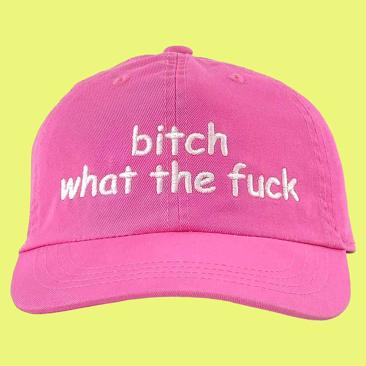 Bitch What The Fuck Hat Bitch What The Fuck Hat