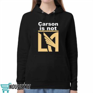 Carson Is Not LA Shirt 4 Carson Is Not LA Shirt