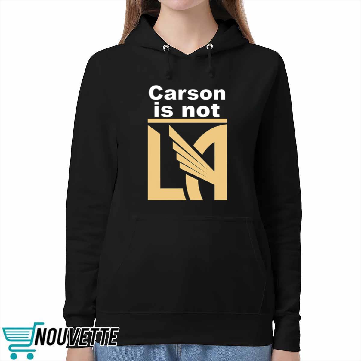 Carson Is Not LA Shirt Carson Is Not LA Shirt
