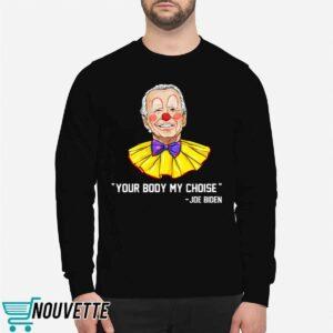 Clown Biden Your Body My Choice Shirt