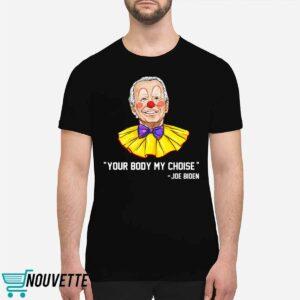 Clown Biden Your Body My Choice Shirt