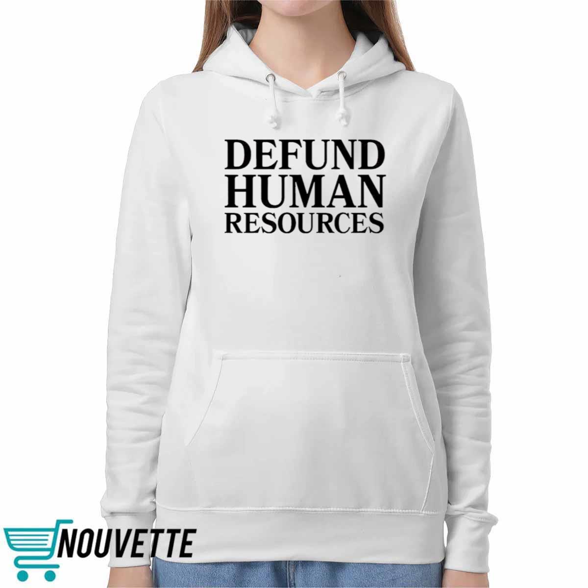Defund Human Resources Shirt Defund Human Resources Shirt