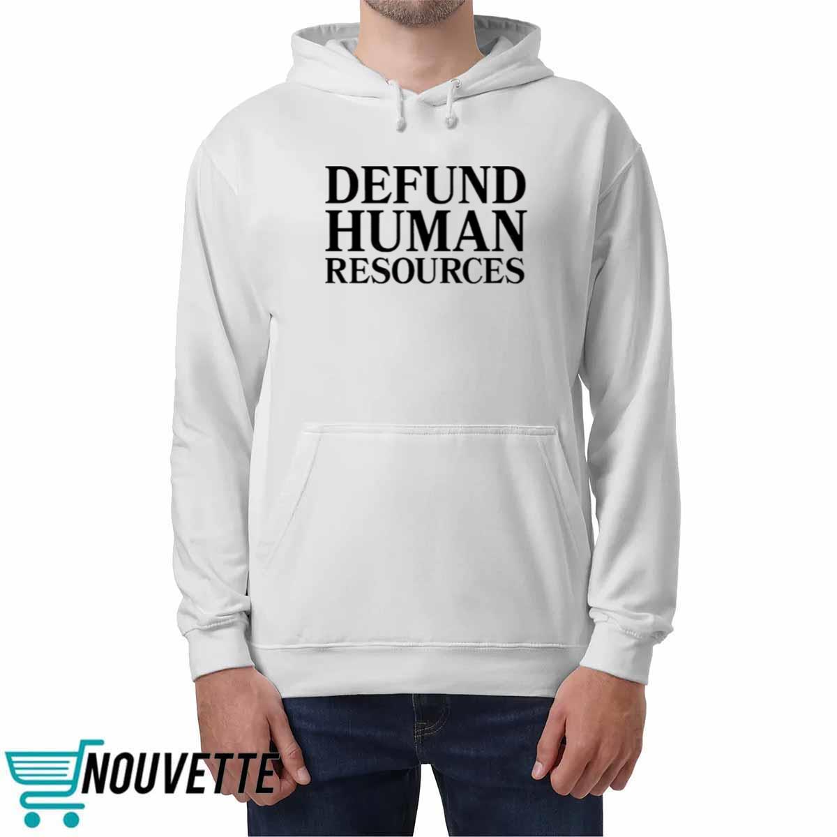 Defund Human Resources Shirt Defund Human Resources Shirt