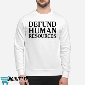 Defund Human Resources Shirt 2 Defund Human Resources Shirt