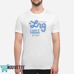 Derrick Lambert I Ain't Fresh Shirt 1 Derrick Lambert I Ain't Fresh Shirt