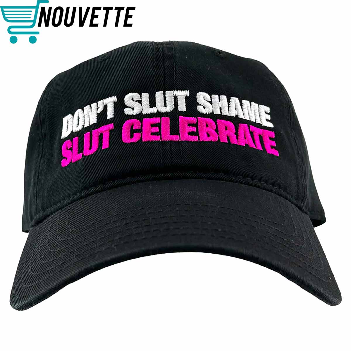 Don’t Slut Shame Slut Celebrate Hat Don’t Slut Shame Slut Celebrate Hat