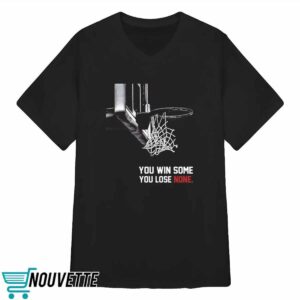Gamecocks South Carolina You Win Some You Lose None Shirt 3 Gamecocks South Carolina You Win Some You Lose None Shirt