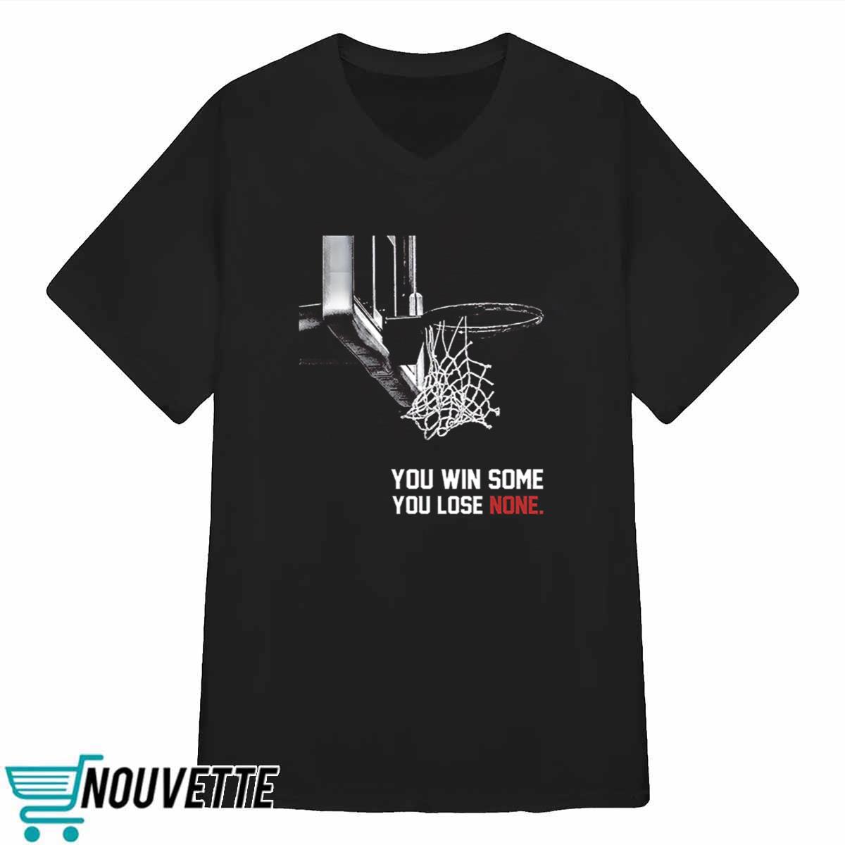 Gamecocks South Carolina You Win Some You Lose None Shirt Gamecocks South Carolina You Win Some You Lose None Shirt