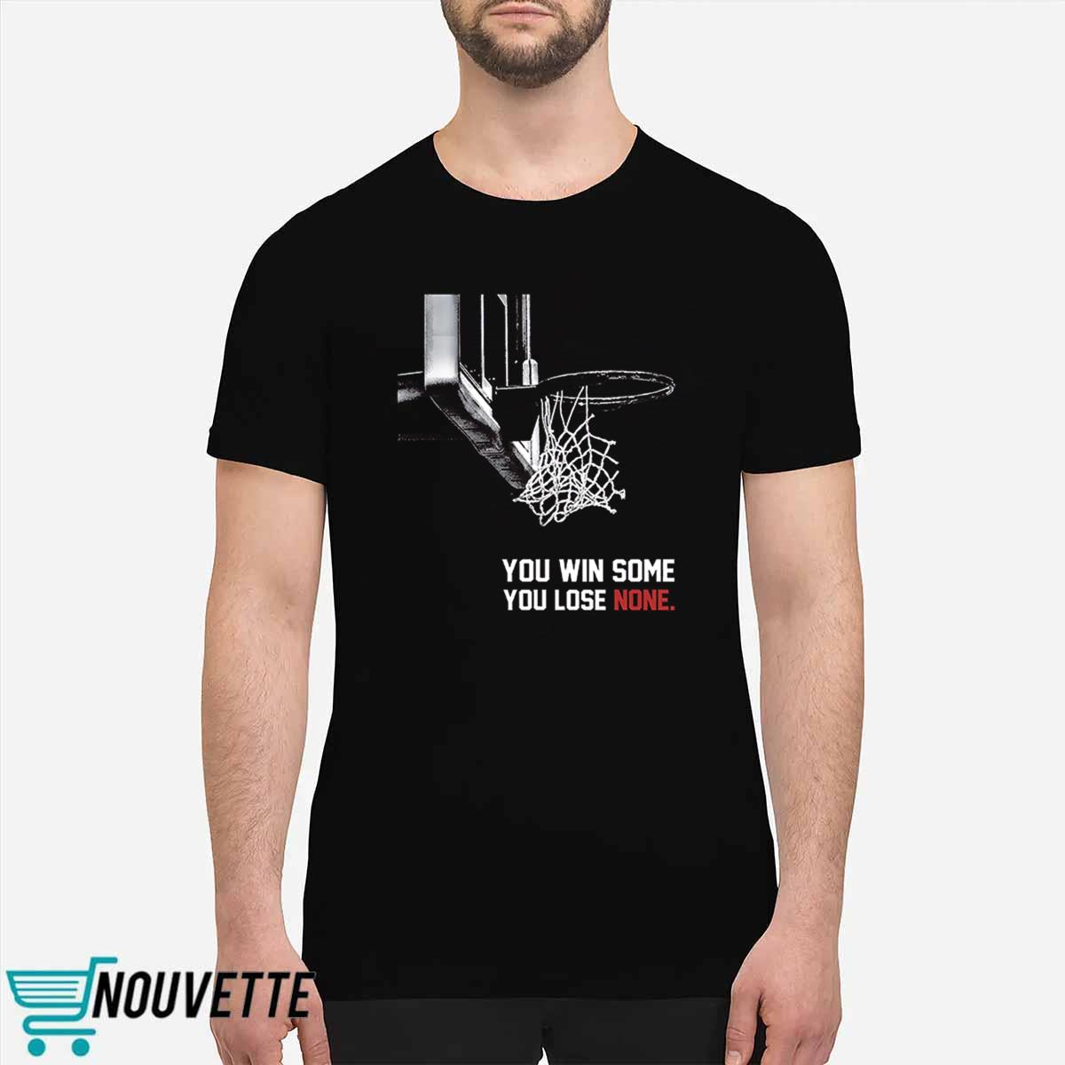 Gamecocks South Carolina You Win Some You Lose None Shirt Gamecocks South Carolina You Win Some You Lose None Shirt