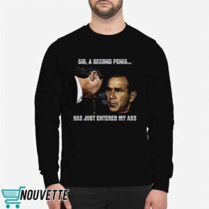 George W. Bush A Second Penis Has Just Entered My Ass Shirt