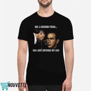 George W. Bush A Second Penis Has Just Entered My Ass Shirt