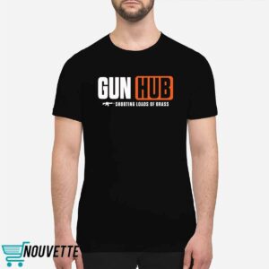 Gun Hub Shooting Loads Of Brass Shirt 1 Gun Hub Shoting Loads Of Brass Shirt