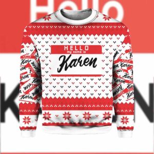 Hello My Name Is Karen Ugly Christmas Sweater