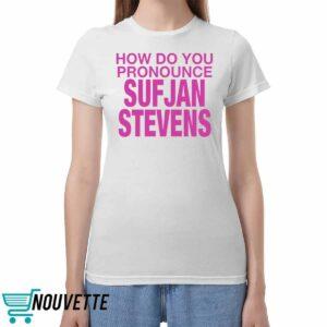 How Do You Pronounce Sufjan Stevens Shirt 3 5