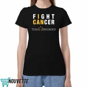I Can Fight Cancer Texas Oncology Shirt