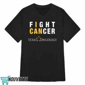 I Can Fight Cancer Texas Oncology Shirt