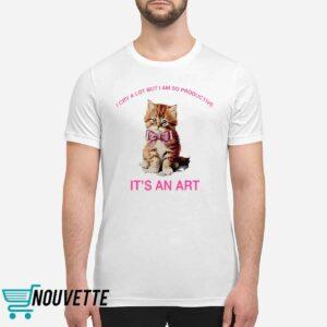 I Cry A Lot But I Am So Productive Shirt 1 I Cry A Lot But I Am So Productive Shirt