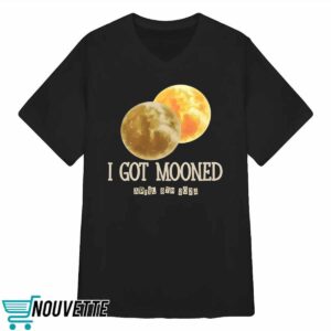 I Got Mooned Eclipse Shirt 3 I Got Mooned Eclipse Shirt