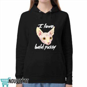 I Love Bald Pussy Shirt 4 I Love Bald Pussy Shirt