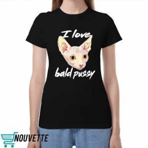 I Love Bald Pussy Shirt