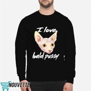 I Love Bald Pussy Shirt 2 I Love Bald Pussy Shirt