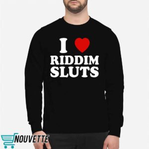 I Love Riddim Sluts Shirt 2 I Love Riddim Sluts Shirt