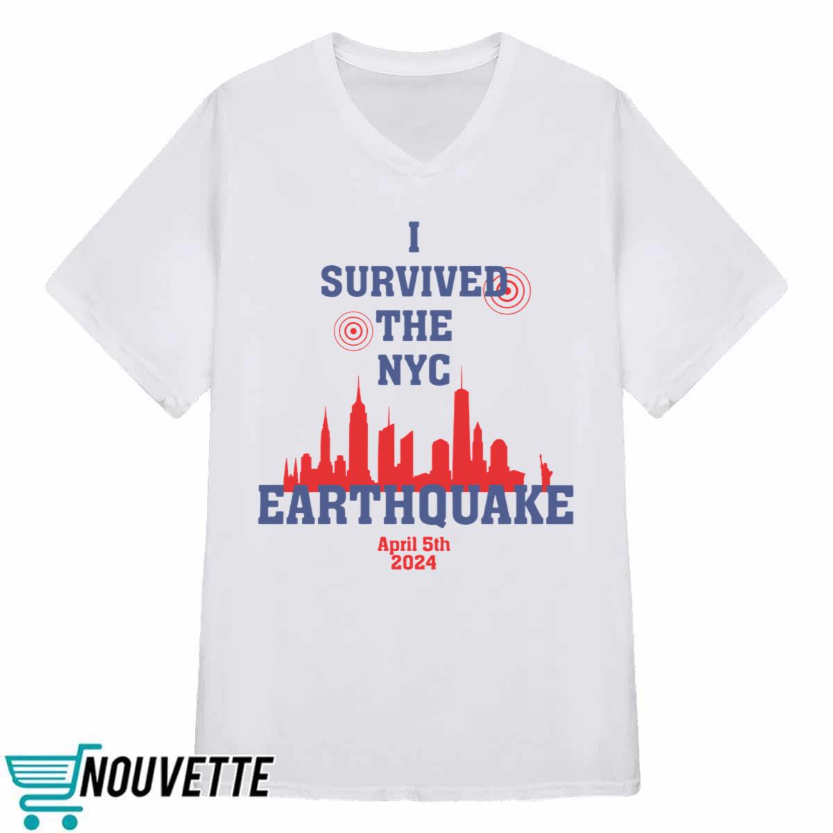I Survived The NYC Earthquake April 5th 2024 Shirt I Survived The NYC Earthquake April 5th 2024 Shirt