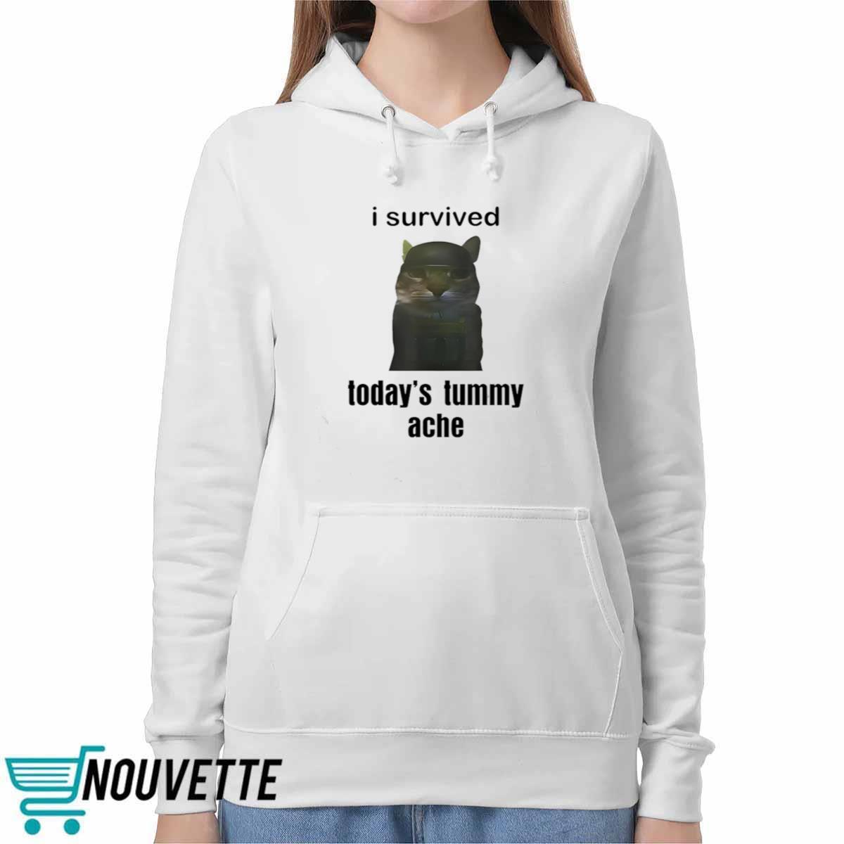 I Survived Todays Tummy Ache Shirt I Survived Todays Tummy Ache Shirt