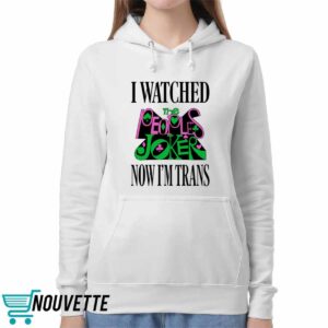 I Watched Now I'm Trans Shirt 5 I Watched Now I'm Trans Shirt