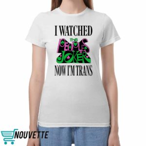 I Watched Now I’m Trans Shirt I Watched Now I’m Trans Shirt