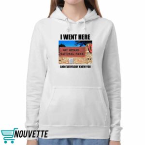 I Went Here And Everybody Knew You Gay Retard National Park Shirt 5 I Went Here And Everybody Knew You Gay Retard National Park Shirt