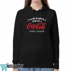 I Would Dropkick A Child For A Coca Cola Zero Sugar Shirt 5 I Would Dropkick A Child For A Coca Cola Zero Sugar Shirt