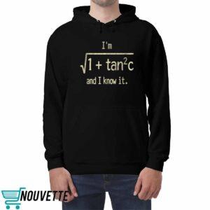I'm 1 + Tan 2 C And I Know It Shirt 4 I'm 1 + Tan 2 C And I Know It Shirt