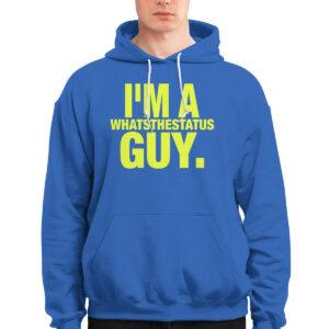 I'm A Whatsthestatus Guy Shirt 3 I'm A Whatsthestatus Guy Shirt