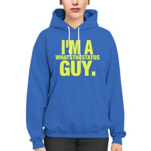 I'm A Whatsthestatus Guy Shirt 4 I'm A Whatsthestatus Guy Shirt