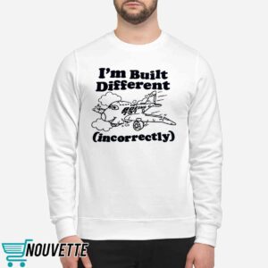 I'm Built Different Incorrectly Boeing 737 Shirt 2 I'm Built Different Incorrectly Boeing 737 Shirt