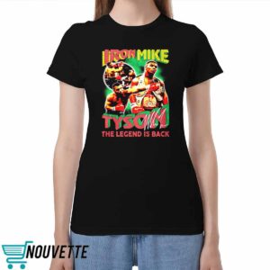 Iron Mike Tyson The Legend Is Back Shirt Iron Mike Tyson The Legend Is Back Shirt