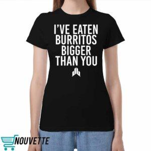 JJ Watt Ive Eaten Burritos Bigger Than You Shirt