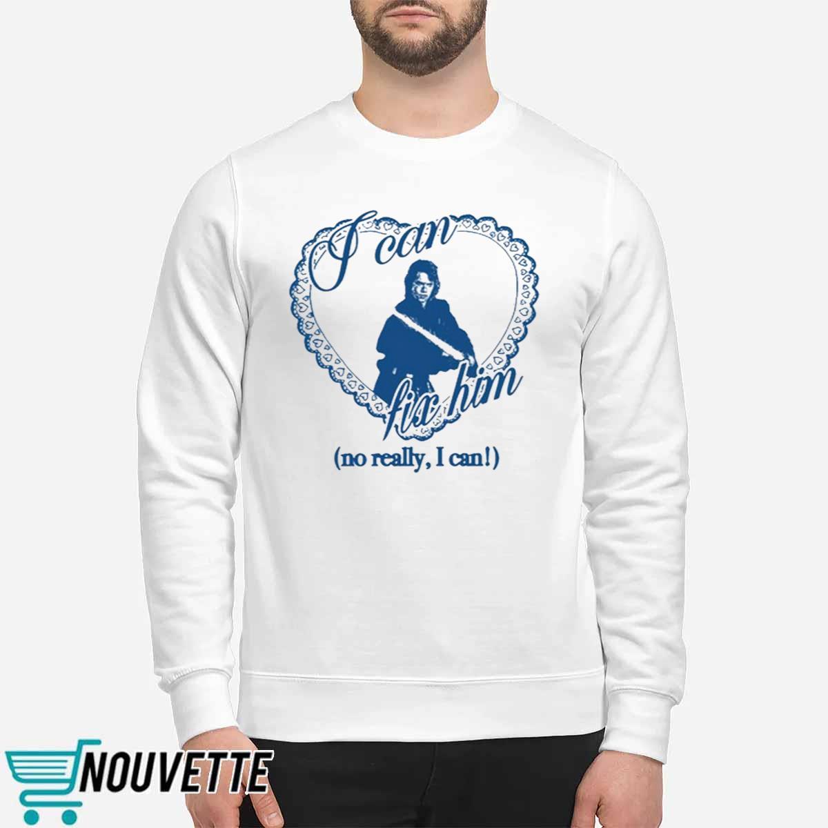 Kaitlyn I Can Fix Him No Really I Can Shirt Kaitlyn I Can Fix Him No Really I Can Shirt