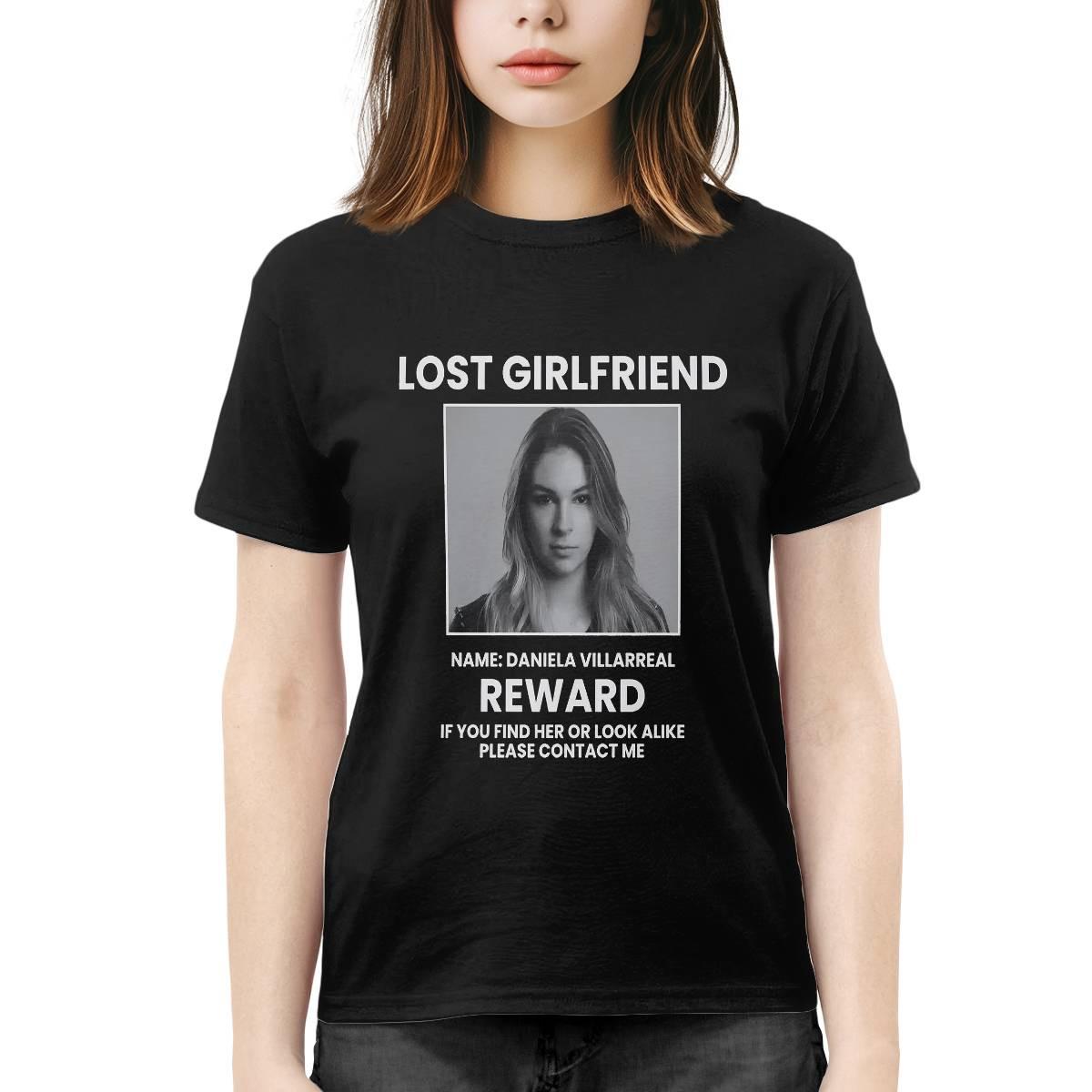 Lost Girlfriend Name Daniela Villarreal Reward Shirt Lost Girlfriend Name Daniela Villarreal Reward Shirt