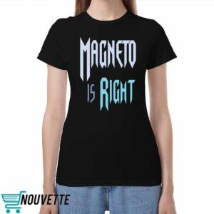 Magneto Is Right Shirt