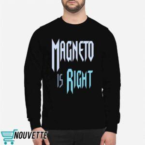 Magneto Is Right Shirt