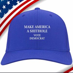 Make America A Shithole Vote Democrat Hat