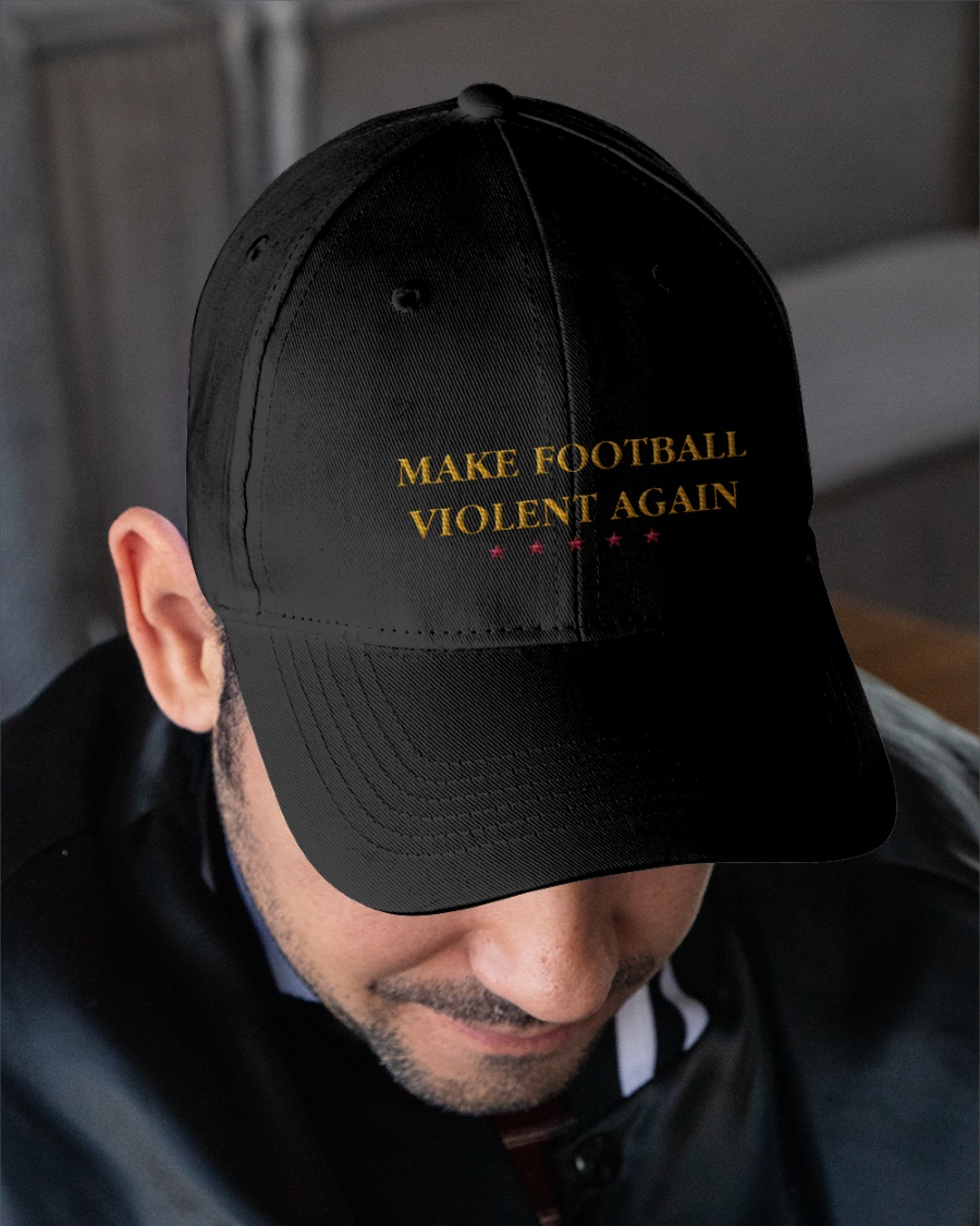 Make Football Violent Again Cap Make Football Violent Again Cap