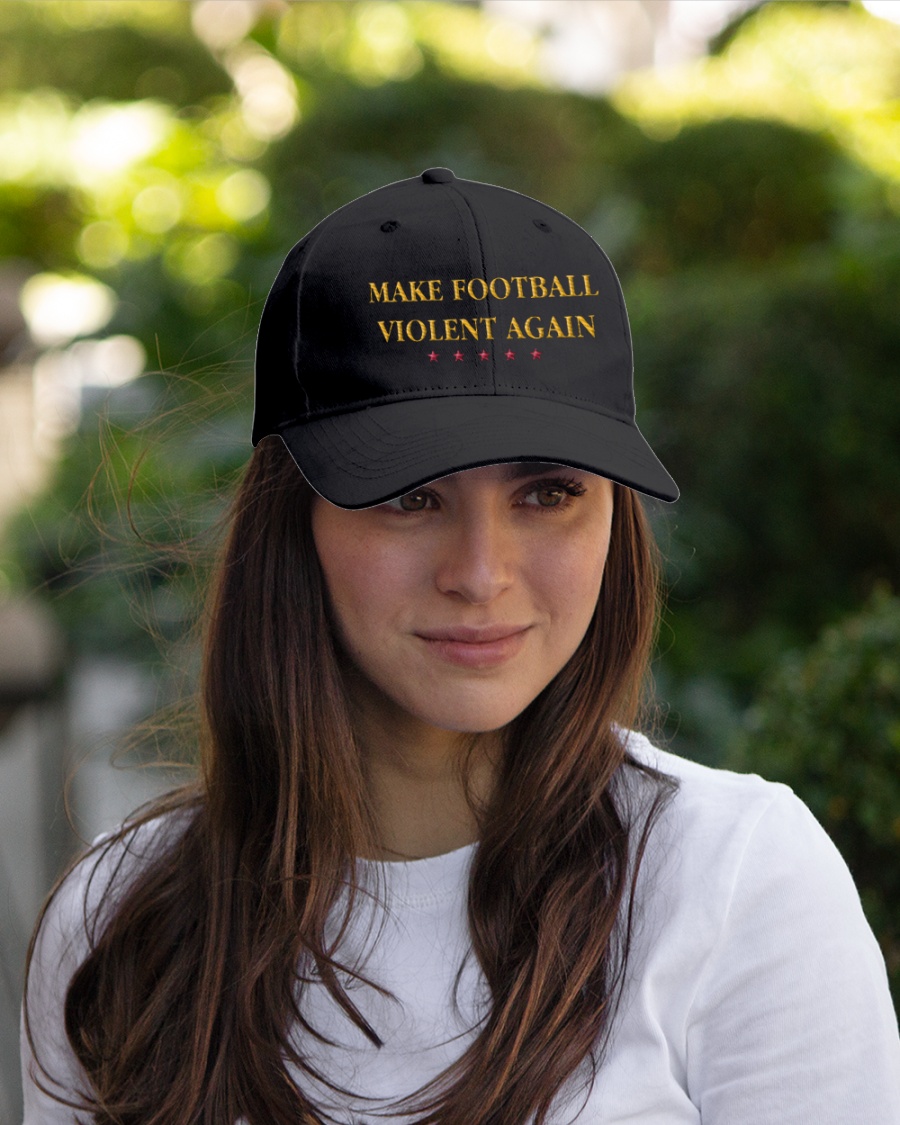 Make Football Violent Again Cap Make Football Violent Again Cap